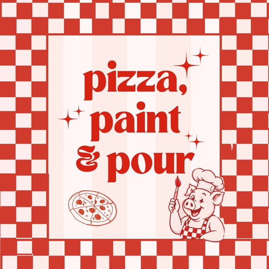 Pizza, paint & pour workshop